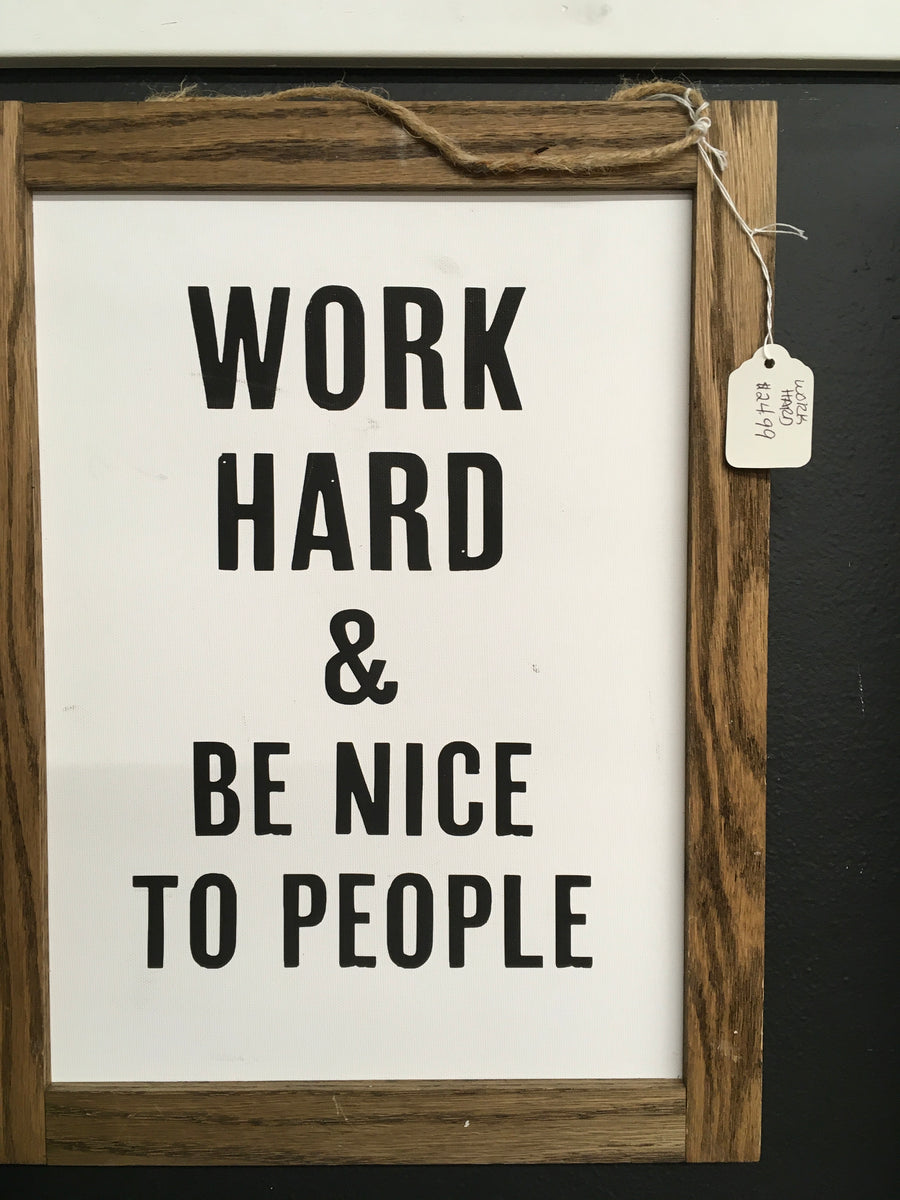 Work Hard Sign – Rustic Rehabs